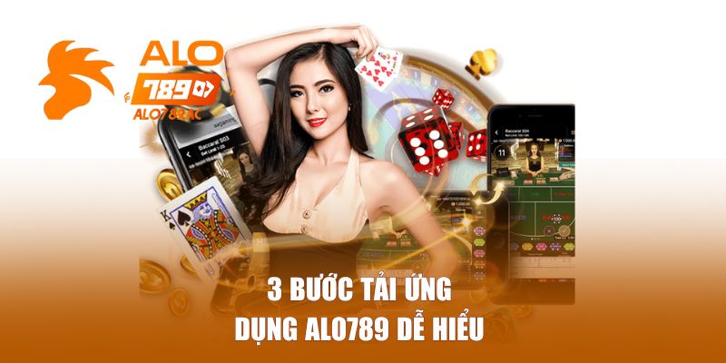 3 bước tải ứng dụng Alo789 dễ hiểu 