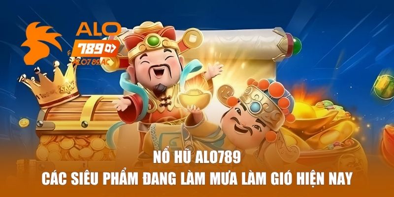 Các siêu phẩm đang làm mưa làm gió hiện nay